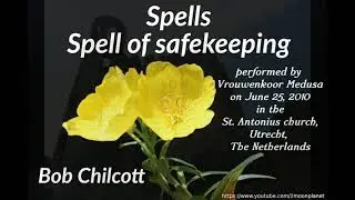 Spells: Spell of safekeeping (Bob Chilcott) - Vrouwenkoor Medusa, Utrecht, Summer Concert 2010