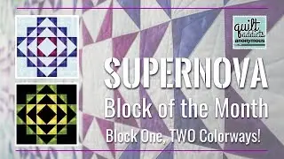 Supernova Block 1 Tutorial - Quilt Addicts Anonymous Block of the Month