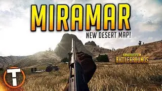 THIS IS MIRAMAR! - PLAYERUNKNOWN'S BATTLEGROUNDS (NEW DESERT MAP)