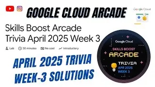 GOOGLE CLOUD | SKILL BOOST ARCADE TRIVIA APRIL 2025 WEEK 3 QUIZ | COMPLETE LAB SOLUTION  | GRADAMIC