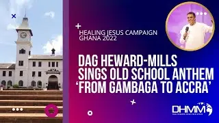 Dag Heward-Mills sings #AchimotaSchool Anthem - ‘From Gambaga to Accra’ #AKORA #HealingJesusCampaign