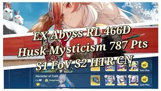 Bringing a Birb to a Bullfight [EX Abyss RL] Husk Mysticism 787 Pts - FoV(S1) HTR(S2) CN - 466D