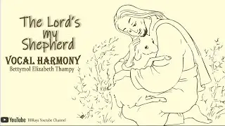 THE LORDS MY SHEPHERD l VOCAL HARMONY l BETTYMOL ELIZABETH THAMPY