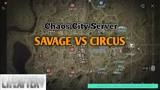[ LIFEAFTER ] Final Shelter Land Server Chaos City, CIRCUS vs SAVAGE LagAfter