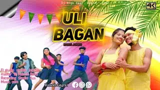 ULI BAGAN | NEW HO FUll  SONG | DJ RAKESH BABU | NAGPURI STYLE 2025 