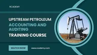 Upstream Petroleum Accounting and Auditing Training Course