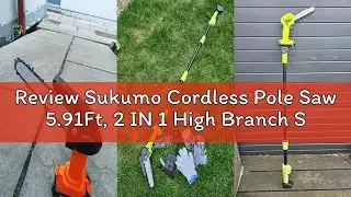 Review Sukumo Cordless Pole Saw 5.91Ft, 2 IN 1 High Branch Saw & Handheld Chainsaw 6 Inch Rechargeab