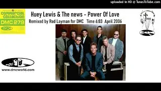 Huey Lewis & The News - Power Of Love (DMC Remix by Rod Layman April 2006)