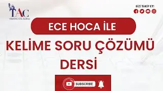 ECE HOCA İLE KELİME SORU ÇÖZÜMÜ DERSİ