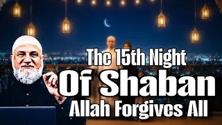 The 15th Night of Shaban: Allah Forgives All Except These Two!!! Ustadh Mohamad Baajour