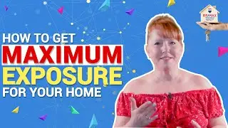 How to Get Maximum Exposure for Your Home