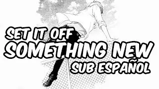 [Set it Off ] Something New - Traducido al Español