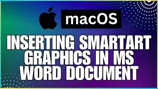 How Insert SmartArt Graphics In a Microsoft Word Document-For MAC Users