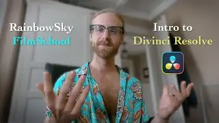 Divinci Resolve - Intro Tutorial | RainbowSky FilmSchool