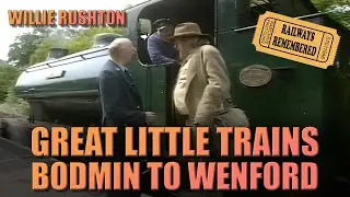 Great Little Railways &mdash; Вилли Раштон &mdash; Бодмин &mdash; Уэнфорд, Корнуолл