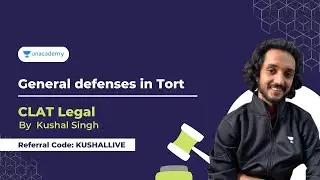 General defences in Tort | CLAT Legal | Kushal Singh | Unacademy CLAT