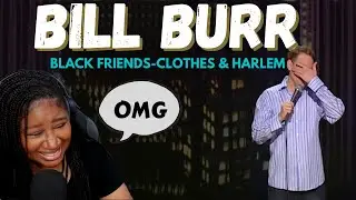 Bill Burr - Black friends, Clothes & Harlem (Reaction)