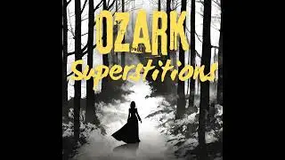 Episode 32: Ozark Superstitions