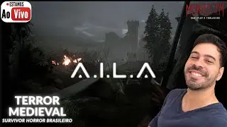 A.I.L.A - Survivor horror brasileiro  PT2 Terror medieval