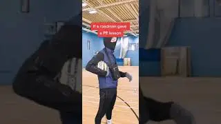 If A Roadman Was A PE Teacher