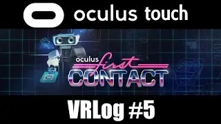 Oculus Touch VR - First Contact | Captains VRLog #5