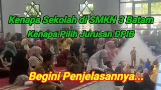 Kenapa Sekolah di SMKN 3 Batam, Kenapa Pilih Jurusan DPIB ini Penjelasannya....