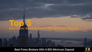 Best Forex Brokers With A $50 Minimum Deposit📈