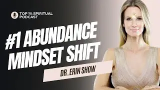 #1 ABUNDANCE MINDSET SHIFT | DR. ERIN