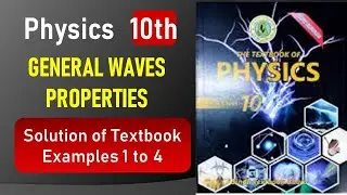 Physics Class 10 | Unit#10 GENERAL WAVES PROPERTIES | Solve Textbook Example 1 to 4 #solved_examples