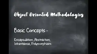 Object Oriented Programming | Basic Concepts - Encapsulation, Abstraction, Inheritance, Polymorphism