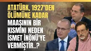 Atat&uuml;rk, 1927'den &Ouml;l&uuml;m&uuml;ne Kadar Maaşının Bir Kısmını Neden İsmet İn&ouml;n&uuml;'ye Vermiştir..?