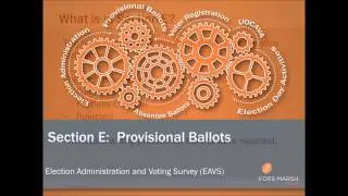 EAVS Bootcamp - Section E: Provisional Ballots
