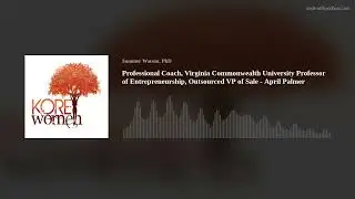 Professional Coach and Virginia Commonwealth University Professor of Entrepreneurship- April Palmer