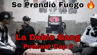 Se Prendi&oacute; En Fuego El Mismo 🔥 La Doble Gang | Podcast De Voces Variadas | Cap 2