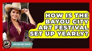 How Is The Bayou City Art Festival Set Up Yearly? - Everything About Houston