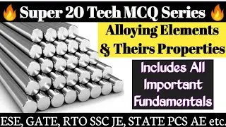 Super 20  Technical MCQ Alloying Elements I Different alloying elements of steel I ESE, GATE State