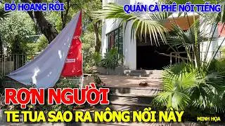 ỚN LẠNH RỢN NGƯỜI - ĐÓNG CỬA BỎ HOANG QUÁN CÀ PHÊ NHÀ HÀNG NỔI TIẾNG QUẬN 3 VÕ THỊ SÁU TRƯƠNG ĐỊNH