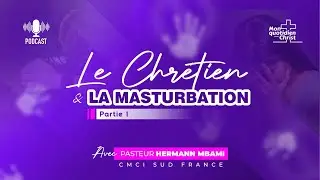 Podcast | La Masturbation du point de vue Biblique.