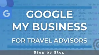 Travel Agent Marketing: Setting Up Google My Business