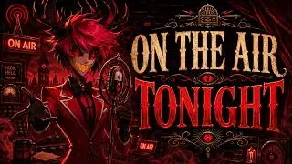 On the Air Tonight - Alastor Song [Hazbin Hotel]