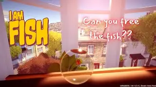 I Am Fish (Demo Version)
