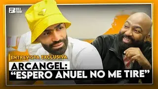 Arcangel: “ habla La tiradera con Anuel - ENTREVISTA EXCLUSIVA