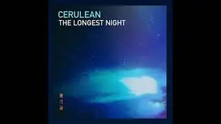 Cerulean - The Longest Night