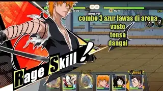 combo 3 azur lawas di arena ( vasto , tensa , dangai ) bleach eternal soul