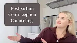 My 5-Minute Postpartum Contraception Counseling Spiel