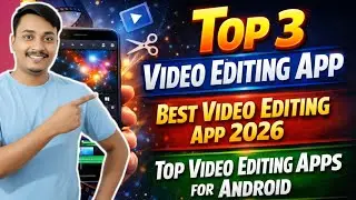 Top 3 Video Editing App || Best Video Editing App 2026 || Top Video Editing Apps for Android
