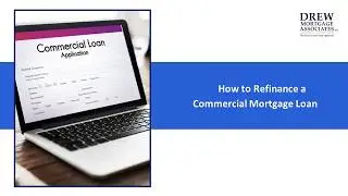 How to Refinance a Commercial Mortgage Loan