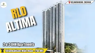 RLD Altima Kelambakkam&ndash;Vandalur Road | Premium 2 & 3 BHK Apartments in Chennai.