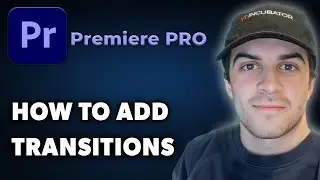 Как добавлять переходы в Adobe Premiere Pro (полное руководство 2025 года)