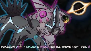 『붕탁』 Pok&eacute;mon DPPT - Dialga & Palkia Battle Theme Right Ver ♂